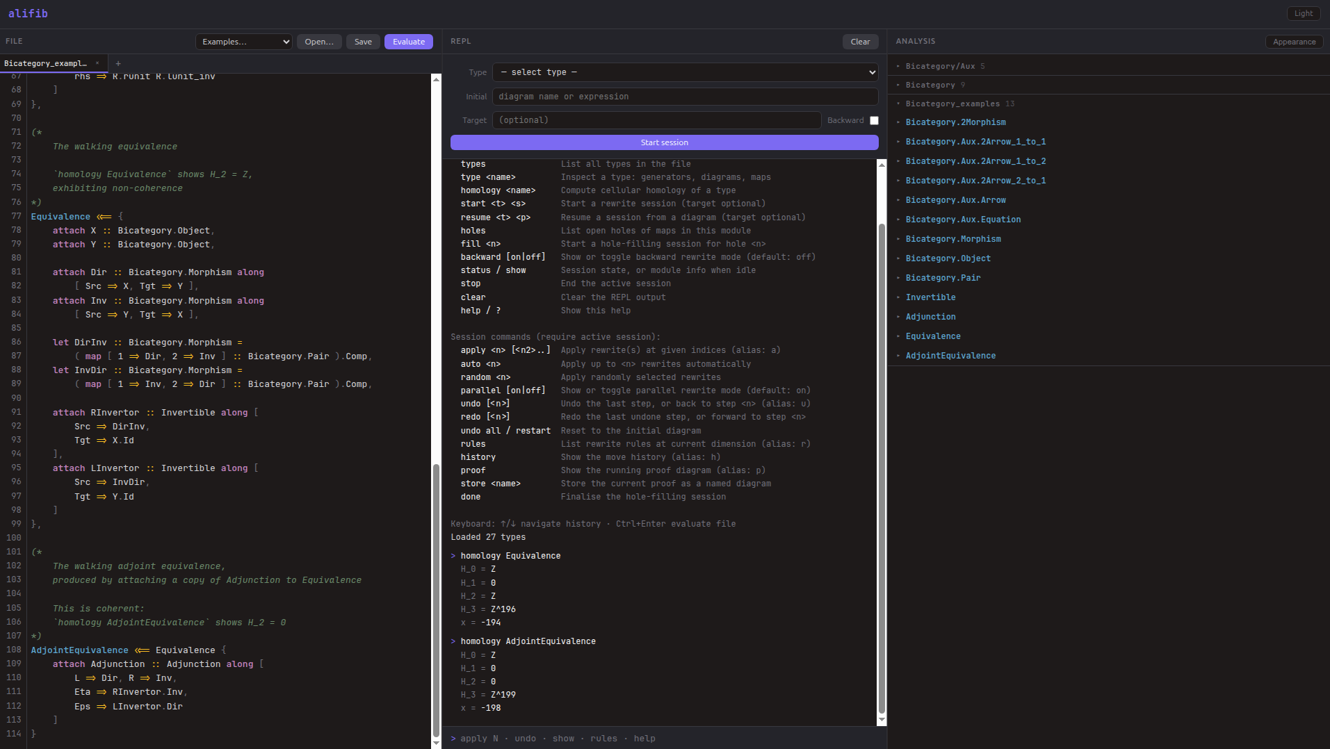 The REPL pane after two commands. "homology Equivalence" reports homology
groups by dimension with H_2 = Z; "homology AdjointEquivalence" reports the
same groups with H_2 = 0. Both types are loaded from
examples/Bicategory_examples.ali.